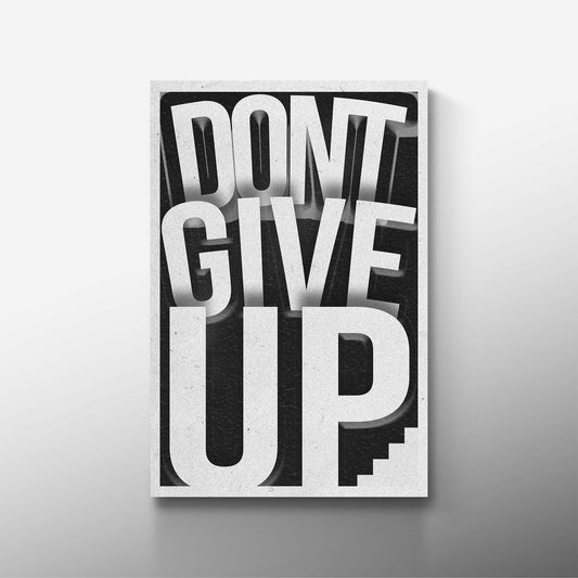 DONT GIVE UP