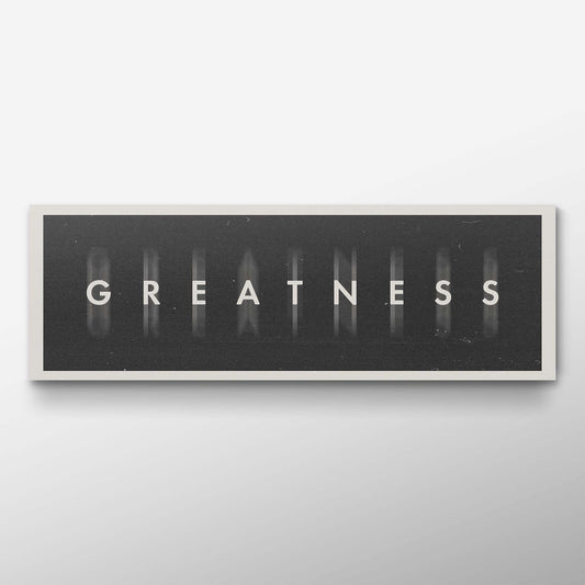 GREATNESS