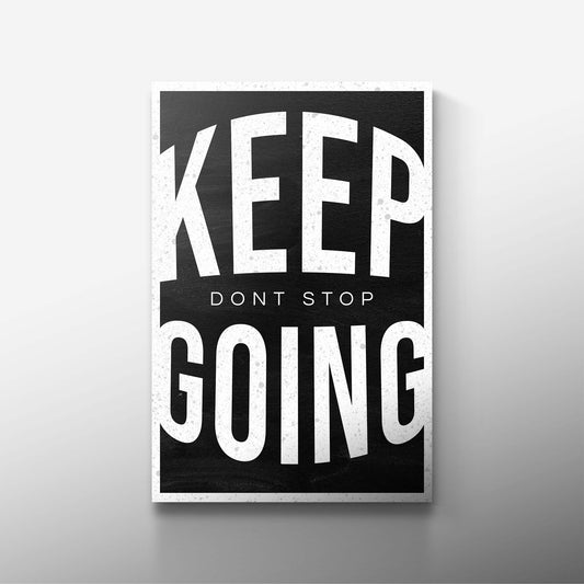 KEEP GOING DONT STOP