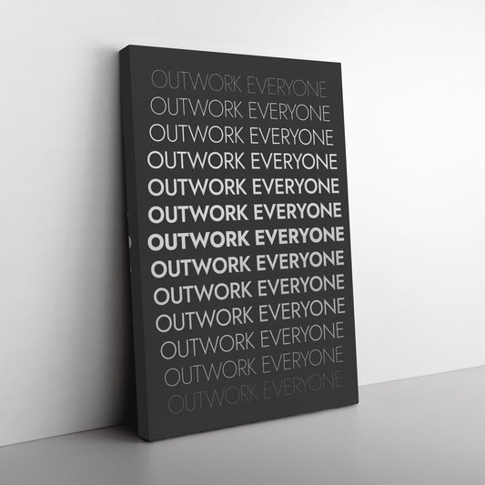 OUTWORK EVERYONE